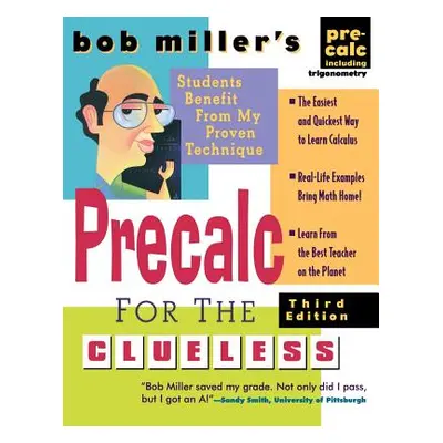 "Bob Miller's Precalc for the Clueless" - "" ("Miller")(Pevná vazba)