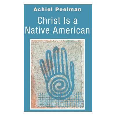 "Christ Is a Native American" - "" ("Peelman Achiel")(Paperback)