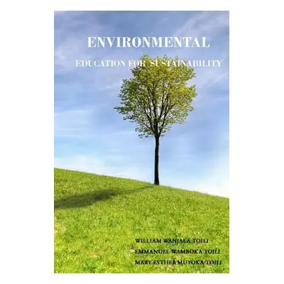 "Environmental Education for Sustainability" - "" ("Toili Emmanuel Wamboka")(Paperback)