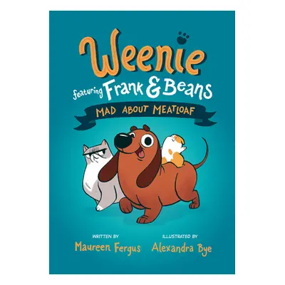 "Mad about Meatloaf (Weenie Featuring Frank and Beans Book #1)" - "" ("Fergus Maureen")(Paperbac