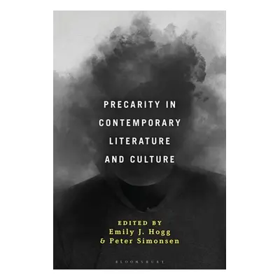 "Precarity in Contemporary Literature and Culture" - "" ("Hogg Emily J.")(Paperback)