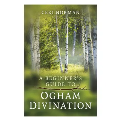 "A Beginner's Guide to Ogham Divination" - "" ("Norman Ceri")(Paperback)