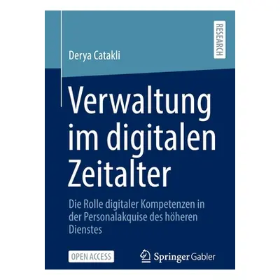 "Verwaltung Im Digitalen Zeitalter: Die Rolle Digitaler Kompetenzen in Der Personalakquise Des H