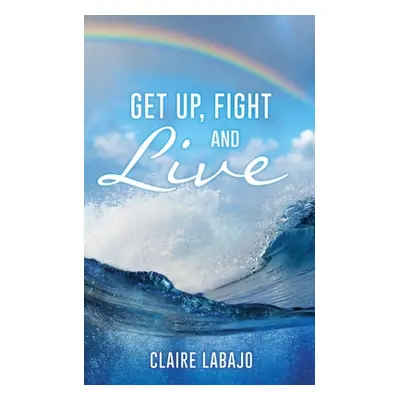 "Get up, Fight and Live" - "" ("Labajo Claire")(Paperback)