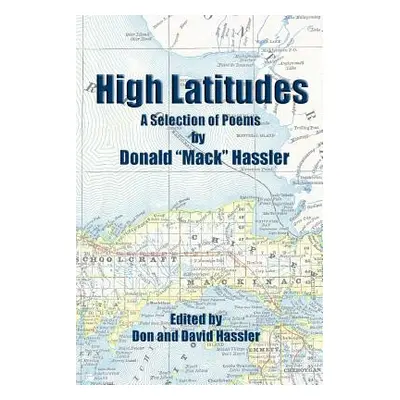 "High Latitudes - A Selection of Poems" - "" ("Hassler Donald Mack")(Paperback)