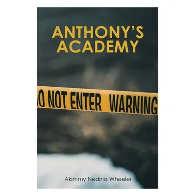 "Anthony's Academy" - "" ("Wheeler Akimmy Nedina")(Paperback)