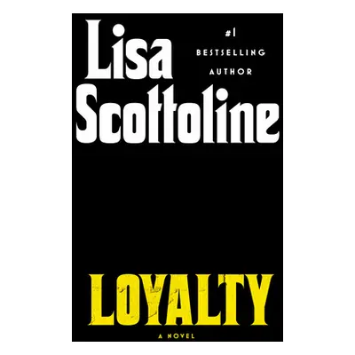 "Loyalty" - "" ("Scottoline Lisa")(Pevná vazba)