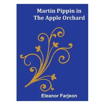 "Martin Pippin in the Apple Orchard" - "" ("Farjeon Eleanor")(Paperback)