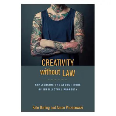 "Creativity Without Law: Challenging the Assumptions of Intellectual Property" - "" ("Darling Ka