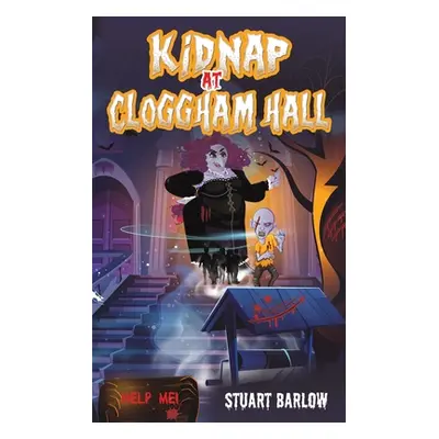 "Kidnap at Cloggham Hall" - "" ("Barlow Stuart")(Paperback)