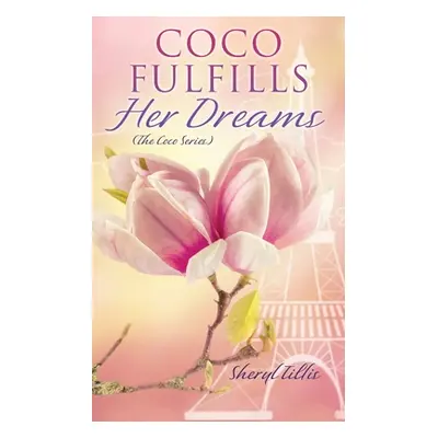 "Coco Fulfills Her Dreams" - "" ("Tillis Sheryl")(Paperback)