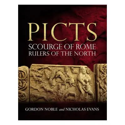 "Picts: Scourge of Rome, Rulers of the North" - "" ("Noble Gordon")(Paperback)