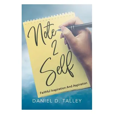 "Note 2 Self: Faithful Inspiration And Aspiration" - "" ("Talley Daniel D.")(Paperback)