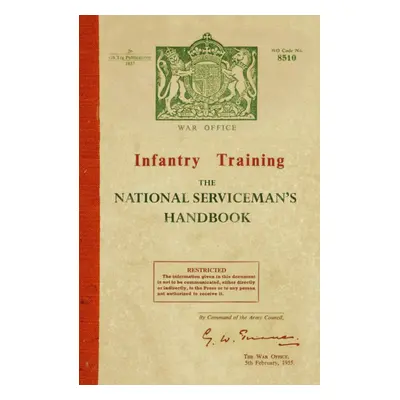 "Infantry Training" - "The National Serviceman's Handbook" ("")(Paperback / softback)