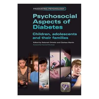 "Psychosocial Aspects of Diabetes: Children, Adolescents and Their Families" - "" ("Deborah Chri