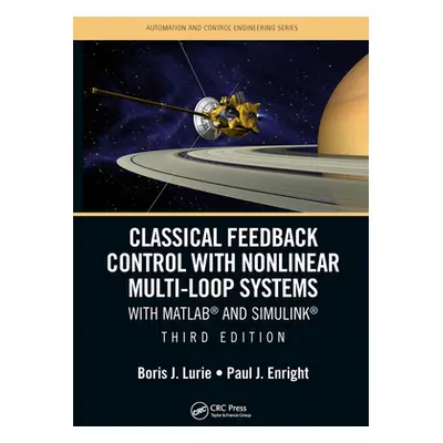 "Classical Feedback Control with Nonlinear Multi-Loop Systems: With Matlab(r) and Simulink(r), T