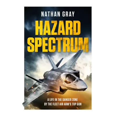 "Hazard Spectrum" - "Life in The Danger Zone by the Fleet Air Arm's Top Gun" ("Gray Nathan")(Pev