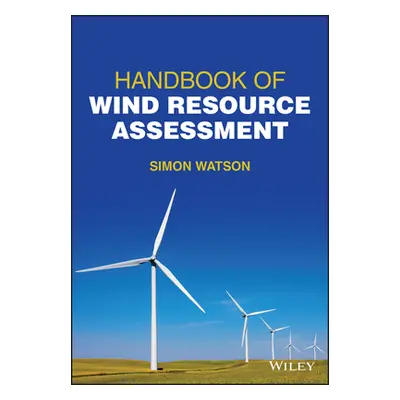 "Handbook of Wind Resource Assessment" - "" ("Watson Simon")(Pevná vazba)