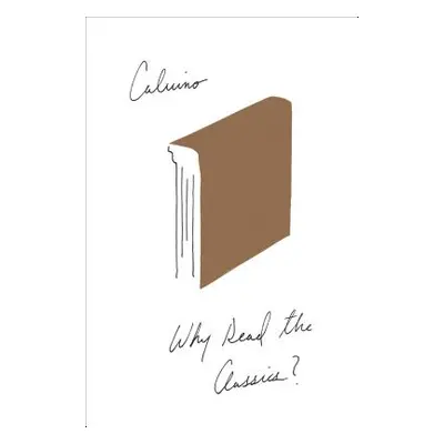 "Why Read the Classics?" - "" ("Calvino Italo")(Paperback)