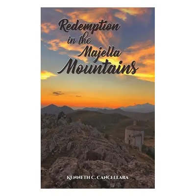 "Redemption in the Majella Mountains" - "" ("Cancellara Ken")(Pevná vazba)