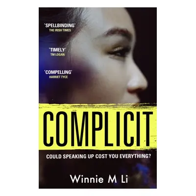 "Complicit" - "The compulsive, timely thriller you won't be able to stop thinking about" ("Li Wi