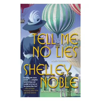 "Tell Me No Lies: A Lady Dunbridge Novel" - "" ("Noble Shelley")(Paperback)