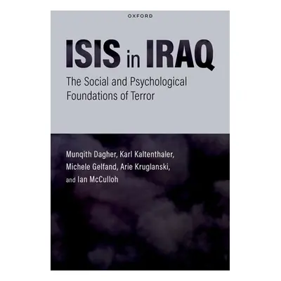 "Isis in Iraq: The Social and Psychological Foundations of Terror" - "" ("Dagher Munqith")(Pevná