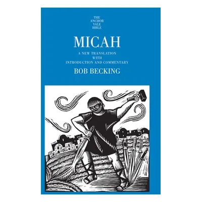 "Micah: A New Translation with Introduction and Commentary" - "" ("Becking Bob")(Pevná vazba)