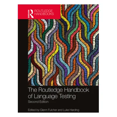 "The Routledge Handbook of Language Testing" - "" ("Fulcher Glenn")(Pevná vazba)