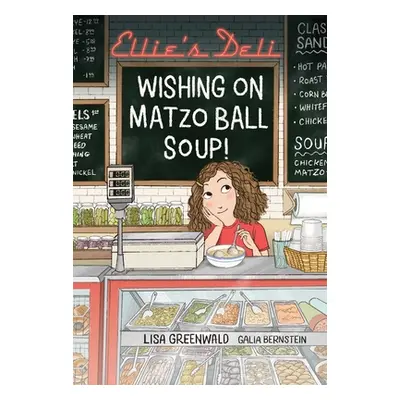 "Ellie's Deli: Wishing on Matzo Ball Soup!: Volume 1" - "" ("Greenwald Lisa")(Paperback)