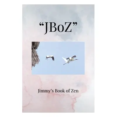 "JBoZ": Jimmy's Book of Zen"" - "" ("Baldwin Runyon")(Paperback)