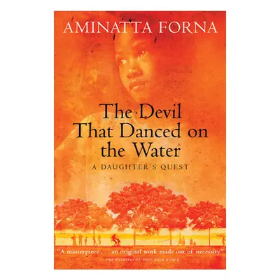 "The Devil That Danced on the Water: A Daughter's Quest" - "" ("Forna Aminatta")(Paperback)