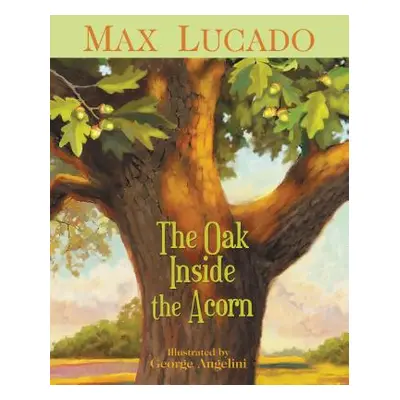 "The Oak Inside the Acorn" - "" ("Lucado Max")(Paperback)