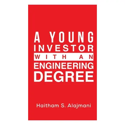 "A Young Investor with an Engineering Degree" - "" ("Alajmani Haitham S.")(Paperback)