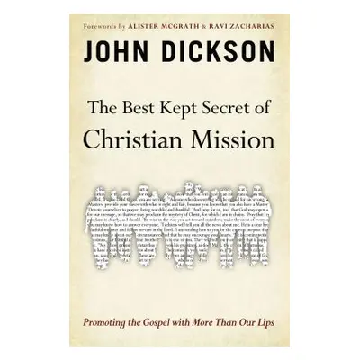 "The Best Kept Secret of Christian Mission: Promoting the Gospel with More Than Our Lips" - "" (