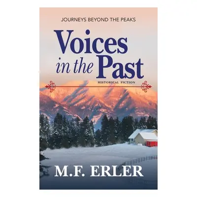 "Voices in the Past: Journeys Beyond the Peaks" - "" ("Erler M. F.")(Paperback)