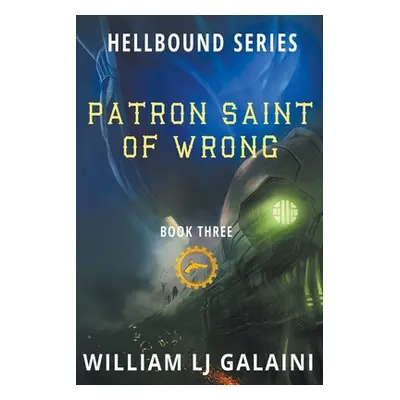 "Patron Saint of Wrong" - "" ("Galaini William Lj")(Paperback)