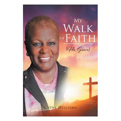 "My Walk of Faith: His Grace" - "" ("Williams Cathy")(Paperback)