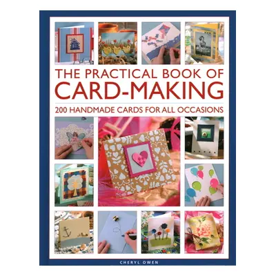 "The Practical Book of Card-Making: 200 Handmade Cards for All Occasions" - "" ("Owen Cheryl")(P