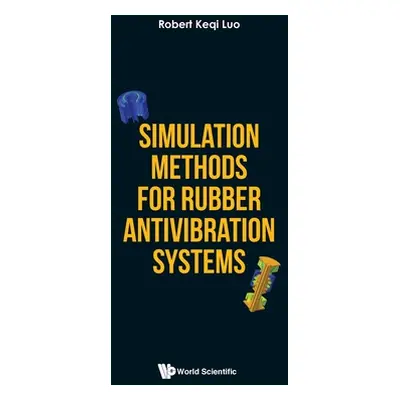 "Simulation Methods for Rubber Antivibration Systems" - "" ("Luo Robert Keqi")(Pevná vazba)