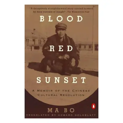 "Blood Red Sunset: A Memoir of the Chinese Cultural Revolution" - "" ("Bo Ma")(Paperback)