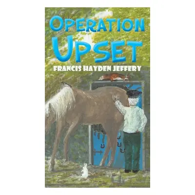 "Operation Upset" - "" ("Jeffery Francis Hayden")(Pevná vazba)