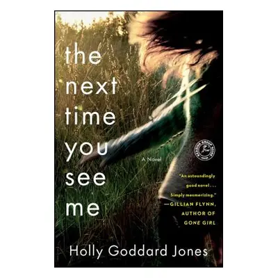 "Next Time You See Me" - "" ("Jones Holly Goddard")(Paperback)