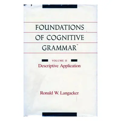 "Foundations of Cognitive Grammar: Volume II: Descriptive Application" - "" ("Langacker Ronald W