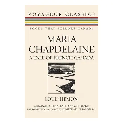 "Maria Chapdelaine: A Tale of French Canada" - "" ("Hemon Louis")(Paperback)