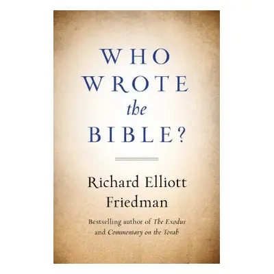 "Who Wrote the Bible?" - "" ("Friedman Richard")(Paperback)