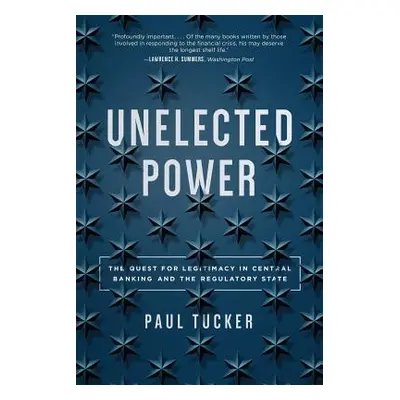 "Unelected Power: The Quest for Legitimacy in Central Banking and the Regulatory State" - "" ("T