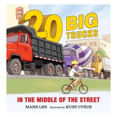 "Twenty Big Trucks in the Middle of the Street" - "" ("Lee Mark")(Board Books)