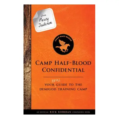 "From Percy Jackson: Camp Half-Blood Confidential: Your Real Guide to the Demigod Training Camp"