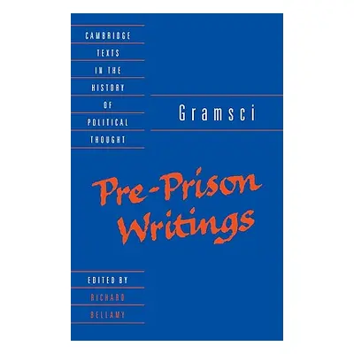 "Gramsci: Pre-Prison Writings" - "" ("Gramsci Antonio")(Paperback)